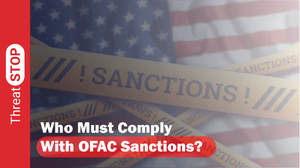 Who Must Comply With OFAC Sanctions?