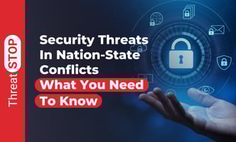 Security Threats In Nation-State Conflicts - What You Need To Know | ThreatSTOP