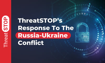 ThreatSTOP’s Response To The Russia-Ukraine Conflict