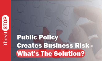 Public Policy Creates Business Risk – What’s The Solution?