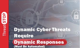 Dynamic Cyber Threats Require Dynamic Responses
