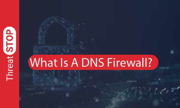 What is A DNS Firewall?